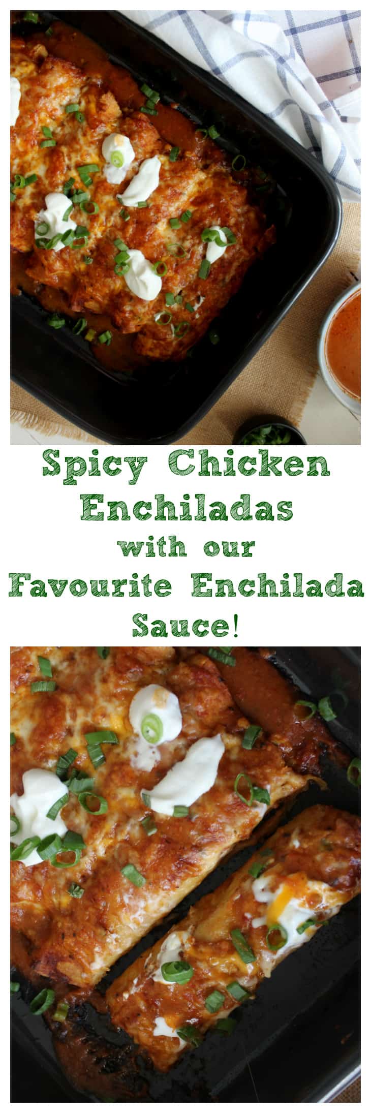 Spicy Chicken Enchiladas with our Favourite Enchilada Sauce