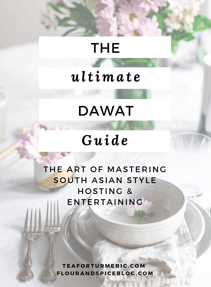 A styled table setting with flowers, plates, and cutlery. Overlaid text reads: The ultimate Dawat Guide—your go-to for mastering South Asian style hosting & entertaining. teaforturmeric.com flourandspiceblog.com.